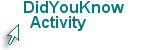 Hyperlink to DidYouKnow Activity